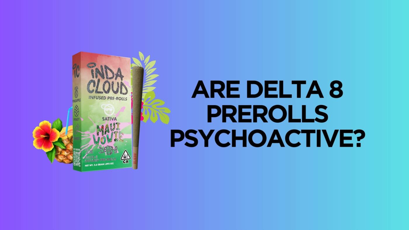 Are Delta 8 Prerolls Psychoactive? 2 D8 Pre-Rolls