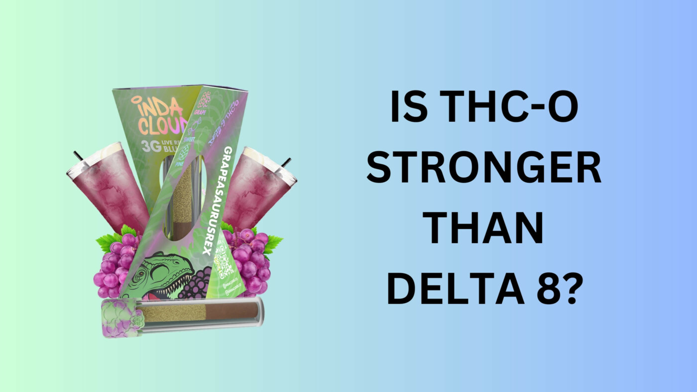 Is Thc-O Stronger Than Delta 8? A Comprehensive Comparison 5 Is Thc-O Stronger Than Delta 8